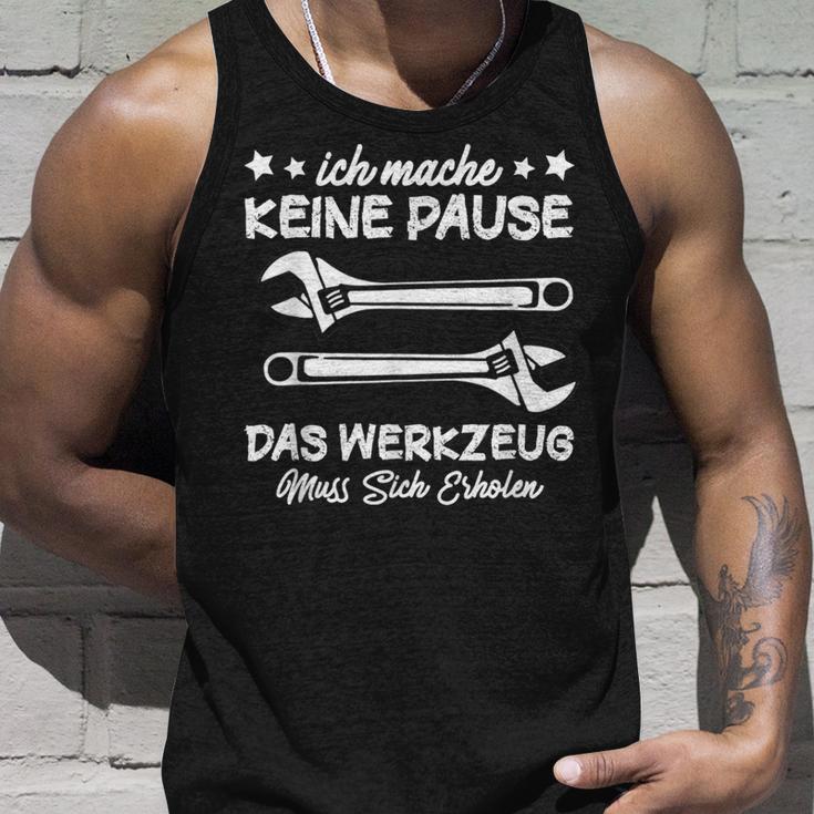 Ich Mache Keine Pause Das Werkzeug Erholen Mechanik Tank Top Geschenke für Ihn