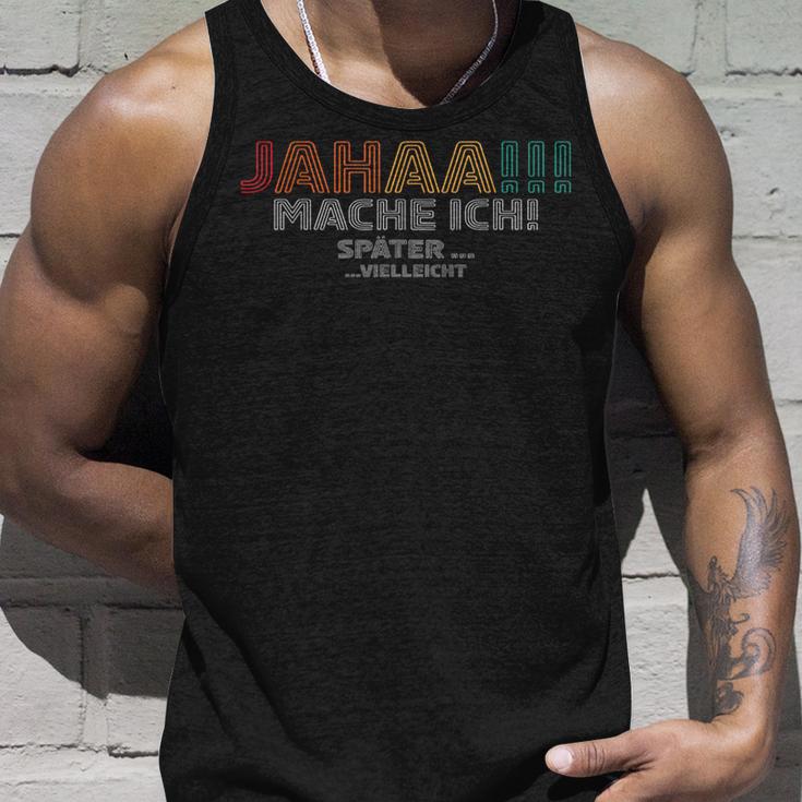 Jahaa Mach Ich Späterielleicht Lustige Sprüche Tank Top Geschenke für Ihn