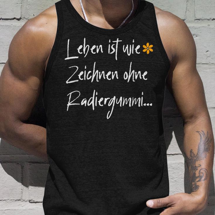 Leben Ist Wie Zeichnen Ohne Errubber Tank Top Geschenke für Ihn