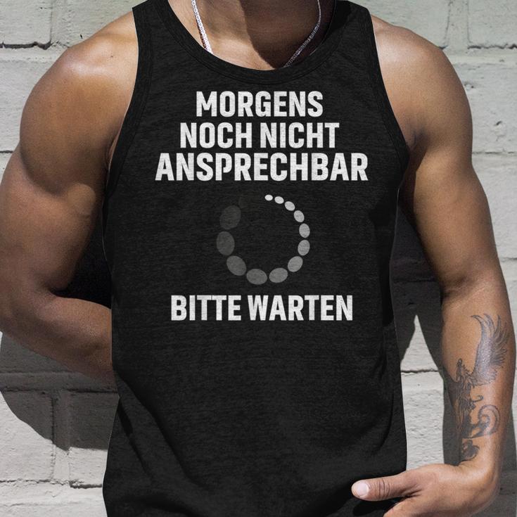 Morgens Noch Nicht Ansprechbar Bitte Warten Slogan Tank Top Geschenke für Ihn