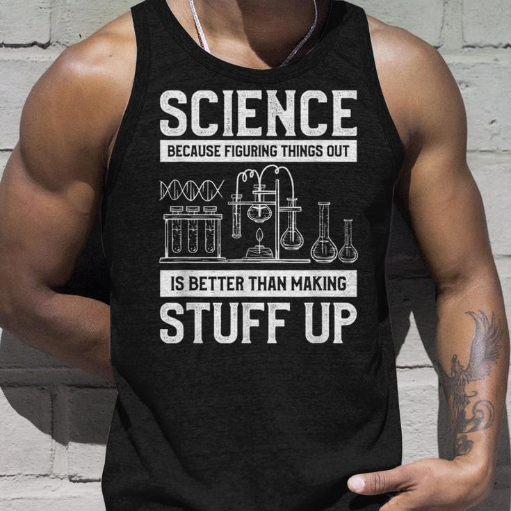 Science Weil Es Besser Ist Dinge Herauszufinden Tank Top Geschenke für Ihn