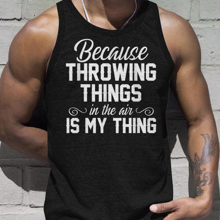 Weil Es Mein Ding Ist Dinge In Die Luft Zu Werfen Tank Top Geschenke für Ihn