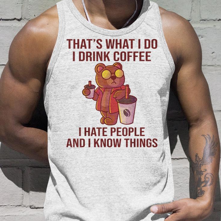 Das Ist Was Ich Trinke Kaffee Hasse Menschen Und Weiß Dinge Tank Top Geschenke für Ihn