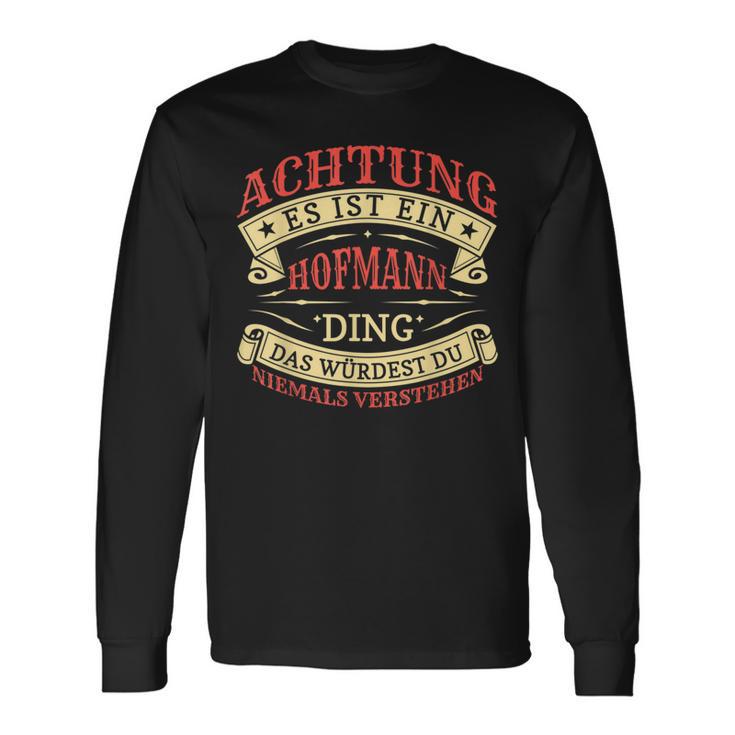 Achtung Es Ist Ein Hofmann Ding Nachname Namensschild Langarmshirts Geschenkideen