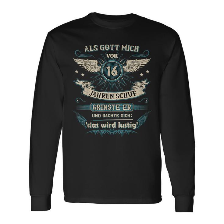 Als Gott Michor 16 Jahren Schuf Grinste Er Das Wird Langarmshirts Geschenkideen