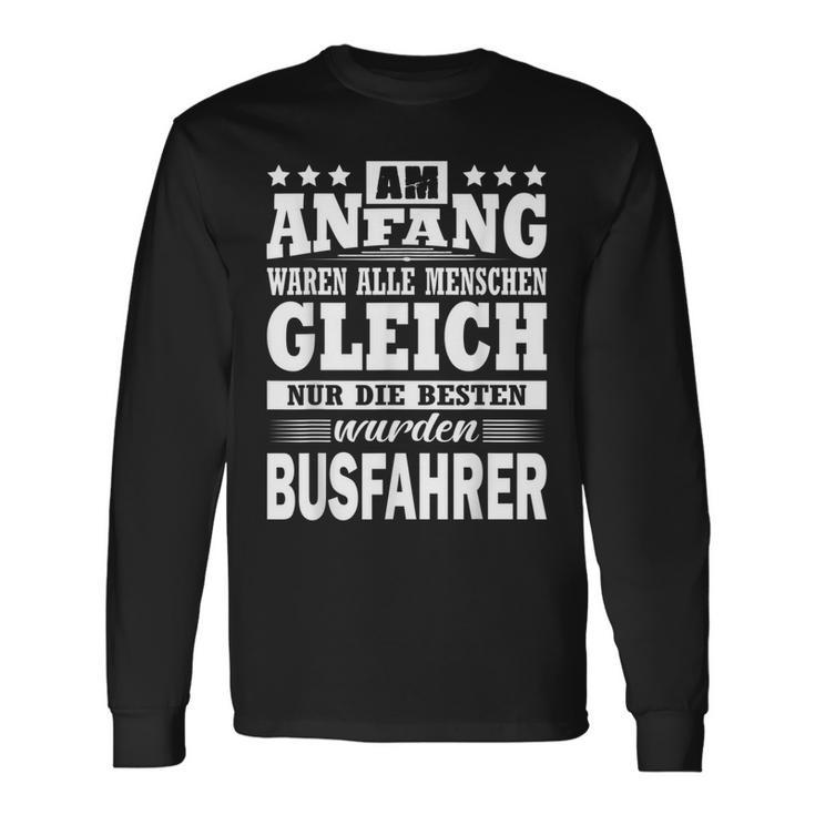 Am Anfang Waren Alle Menschen Ggleich Busfahrer Langarmshirts Geschenkideen