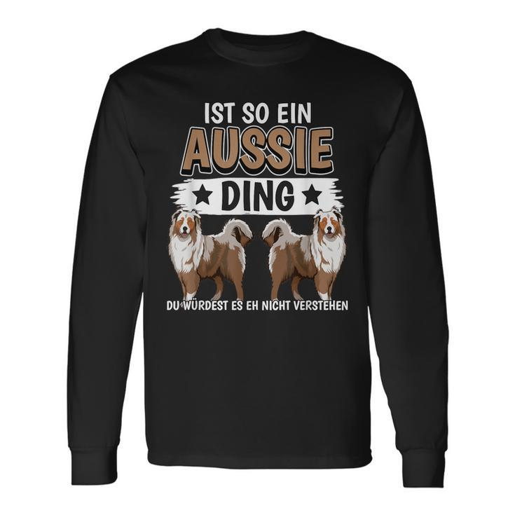 Aussie Ist So Ein Aussie Ding Australischer Schäferhund Langarmshirts Geschenkideen