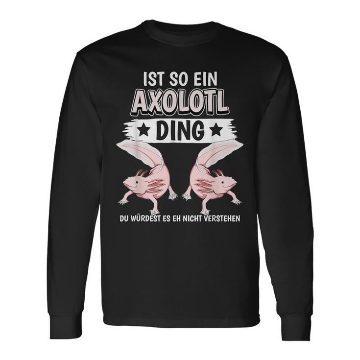 Axolotl Sachen Ist So Ein Axolotl Ding Axolotl Langarmshirts Geschenkideen