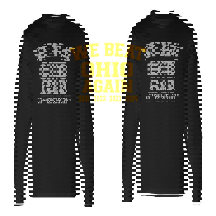We Beat State Of Ohio Again 2024 Long Sleeve T-Shirt