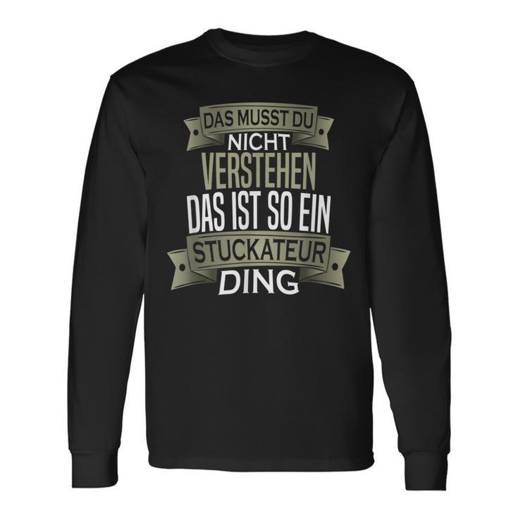 Beruf Ist So Ein Ding Stuckateur Beruf Ist So Ein Langarmshirts Geschenkideen