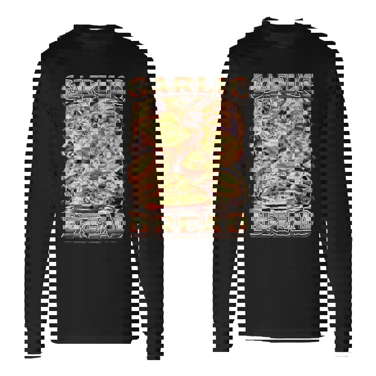 Bootleg Rap Style Garlic Bread Meme Food Ironic Vintage 90S Long Sleeve T-Shirt