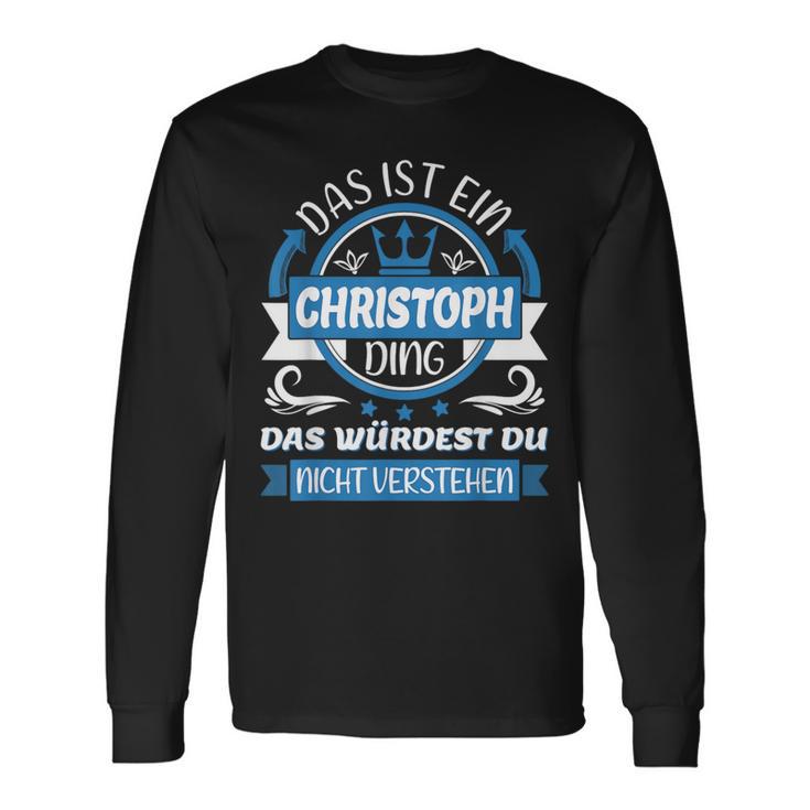 Christoph Name First Name Day Das Ist Ein Christoph Ding Langarmshirts Geschenkideen