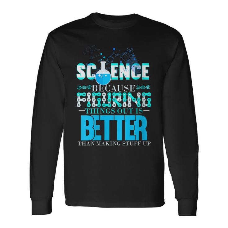 Damen Wissenschaft Weil Es Besser Ist Dinge Herauszufinden Scientist Mit-Ausschnitt Langarmshirts Geschenkideen