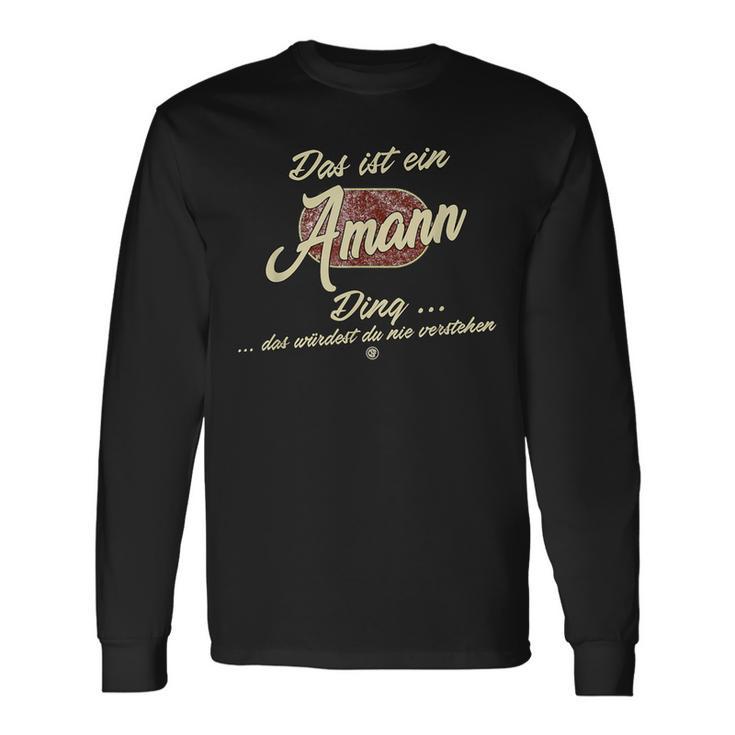 Das Ist Ein Amann Ding Lustiges Familie Amann Langarmshirts Geschenkideen