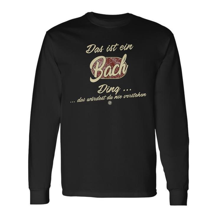 Das Ist Ein Bach Ding Family Bach Langarmshirts Geschenkideen