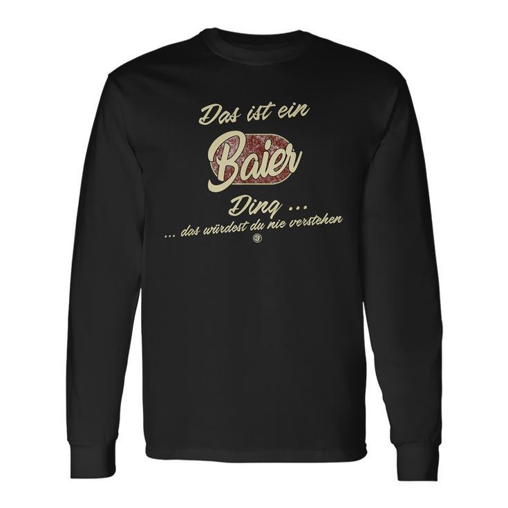 'Das Ist Ein Baier Ding' This Is A Baier Ding Langarmshirts Geschenkideen