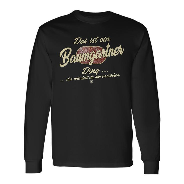 Das Ist Ein Baumgartner Ding Das Ist Ein Baumgartner Ding Langarmshirts Geschenkideen