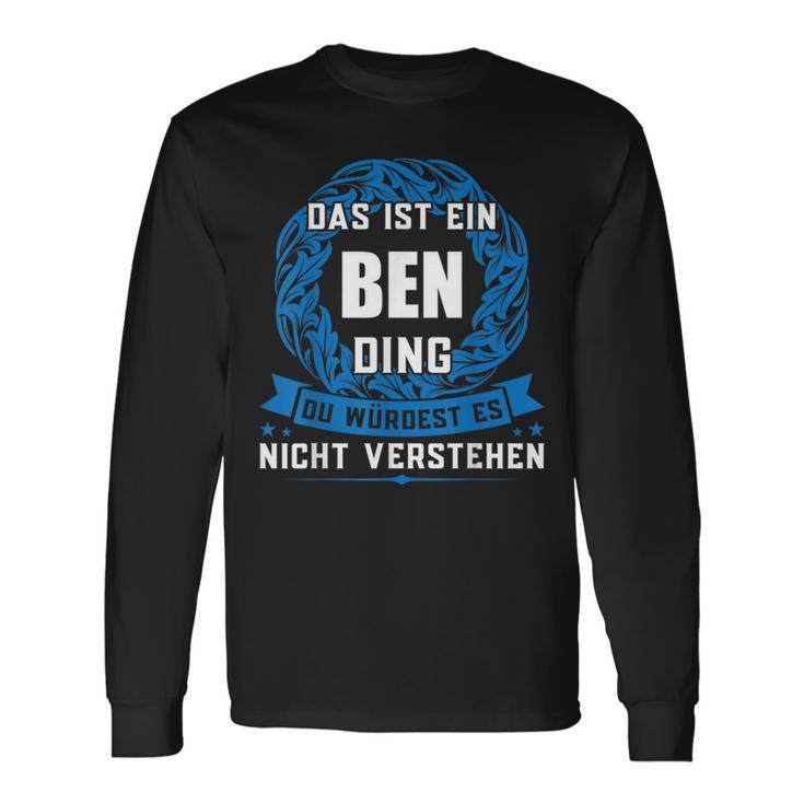 Das Ist Ein Ben Ding First Name Langarmshirts Geschenkideen