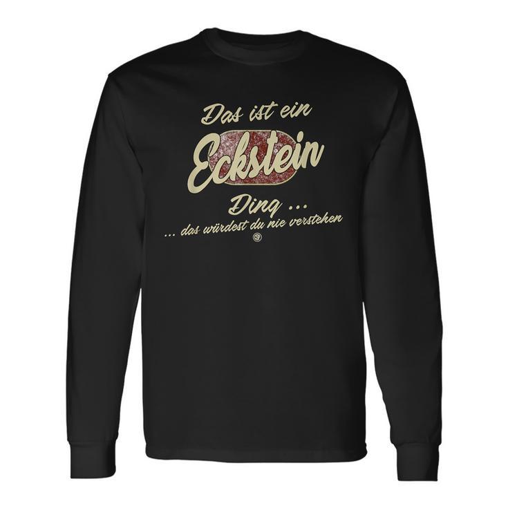 Das Ist Ein Eckstein Ding Langarmshirts Geschenkideen