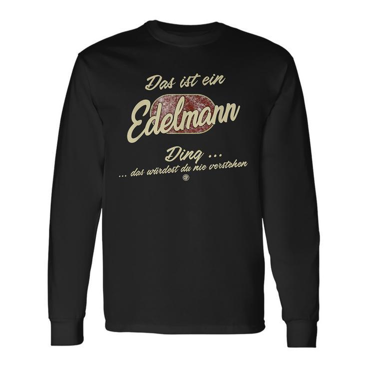 Das Ist Ein Edelmann Ding Langarmshirts Geschenkideen