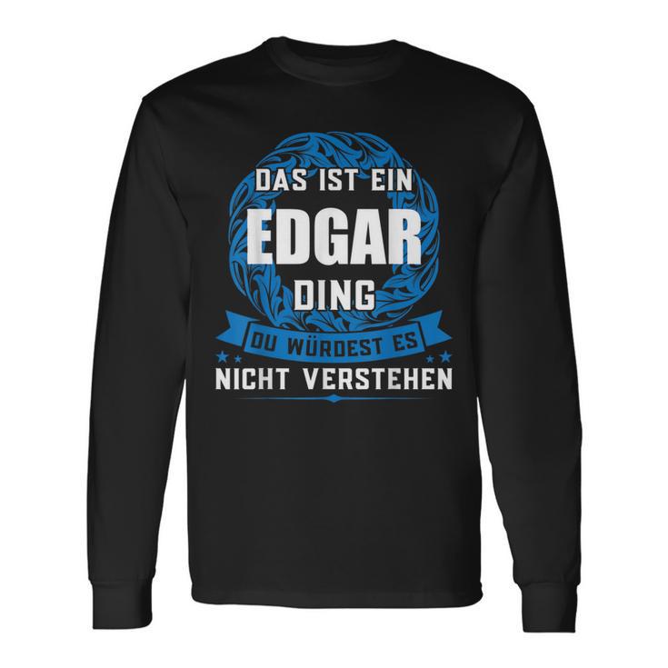 Das Ist Ein Edgar Dingorname Langarmshirts Geschenkideen