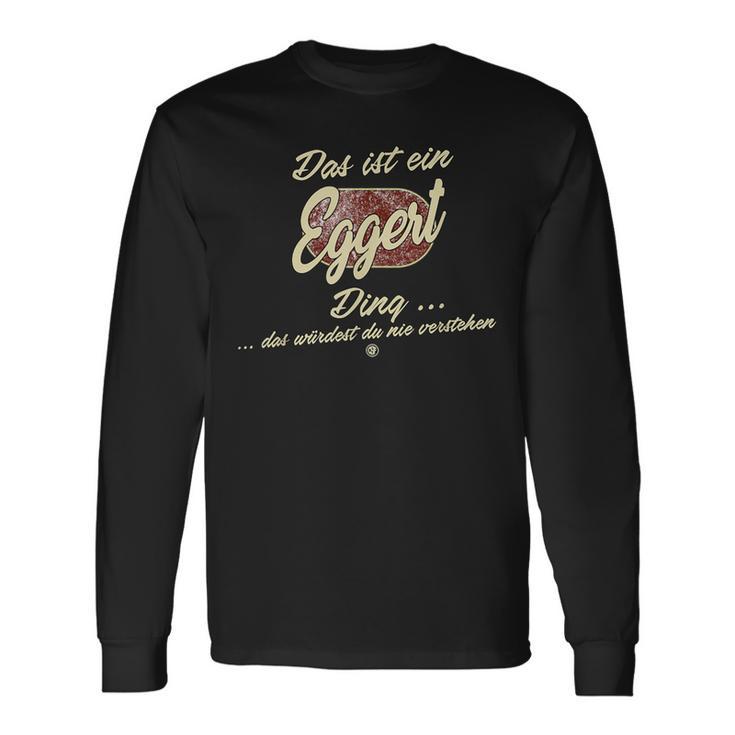 Das Ist Ein Eggert Ding Family Eggert Langarmshirts Geschenkideen