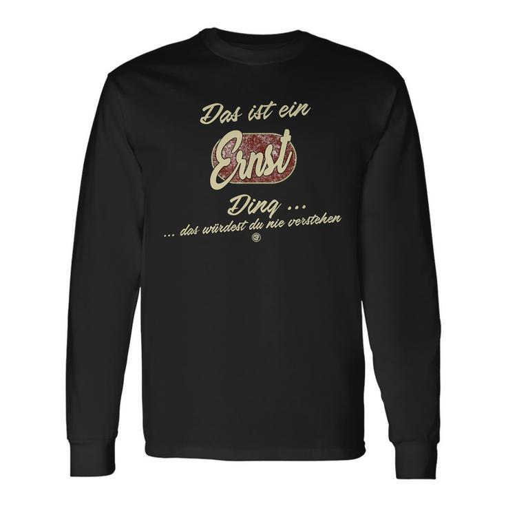 Das Ist Ein Ernst Ding Family Ernst Langarmshirts Geschenkideen