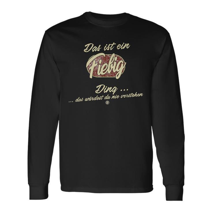 Das Ist Ein Fiebig Ding Family Fiebig S Langarmshirts Geschenkideen