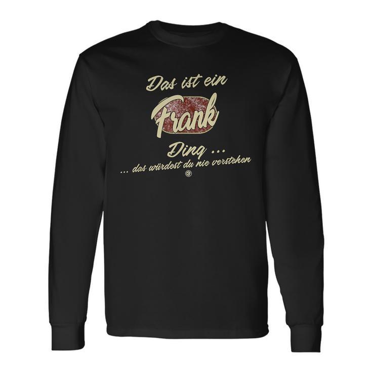 'Das Ist Ein Frank Ding' Family Langarmshirts Geschenkideen