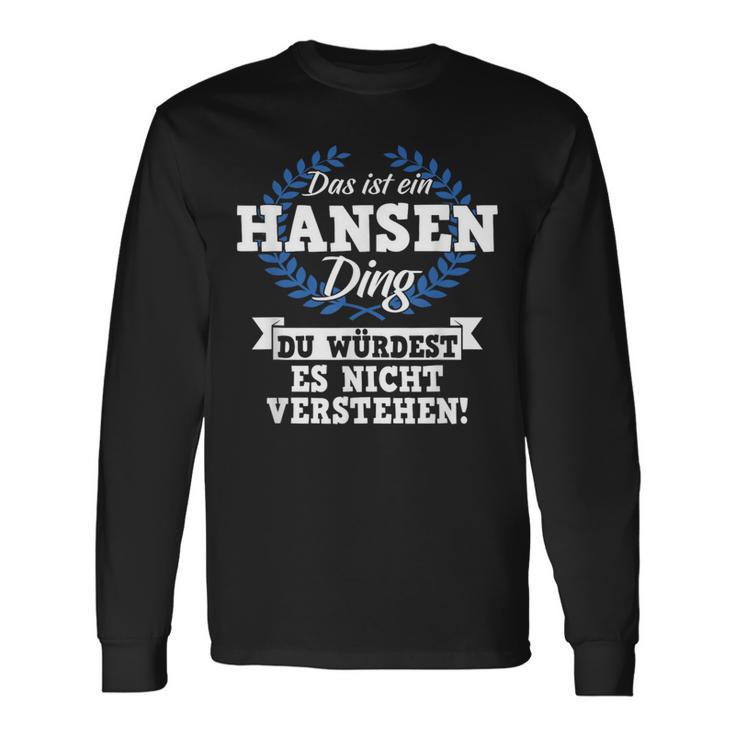 Das Ist Ein Hansen Ding Du Würdest Es Nicht Understand Langarmshirts Geschenkideen