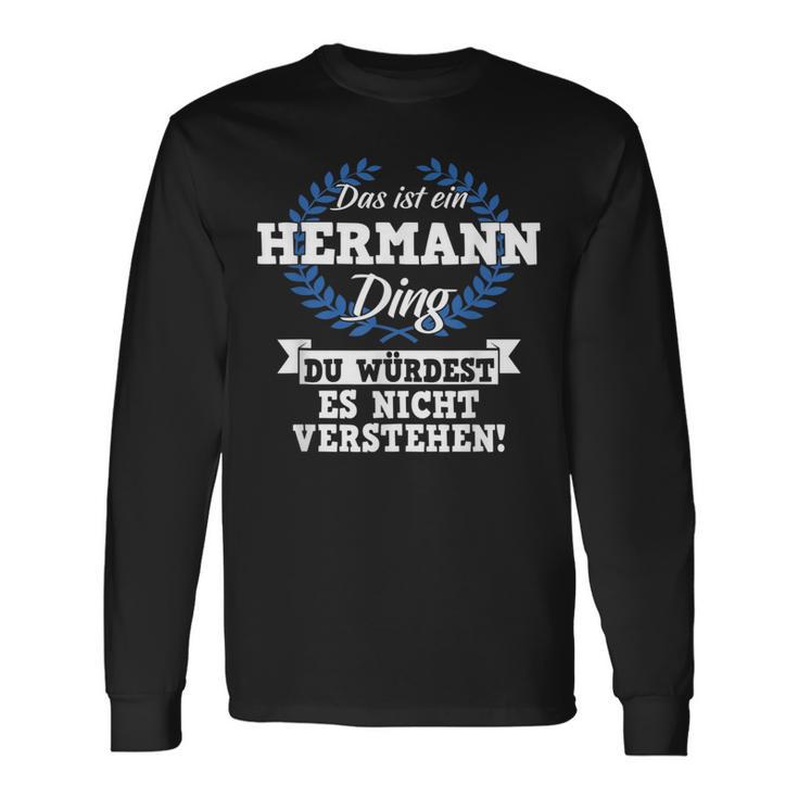 Das Ist Ein Hermann Ding Du Würdest Es Nicht Understand Langarmshirts Geschenkideen