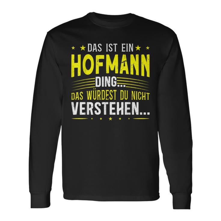 Das Ist Ein Hofmann Ding Spruch Für Familie Hofmann Langarmshirts Geschenkideen