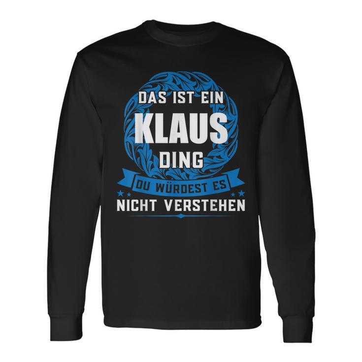 Das Ist Ein Klaus Ding First Name Langarmshirts Geschenkideen