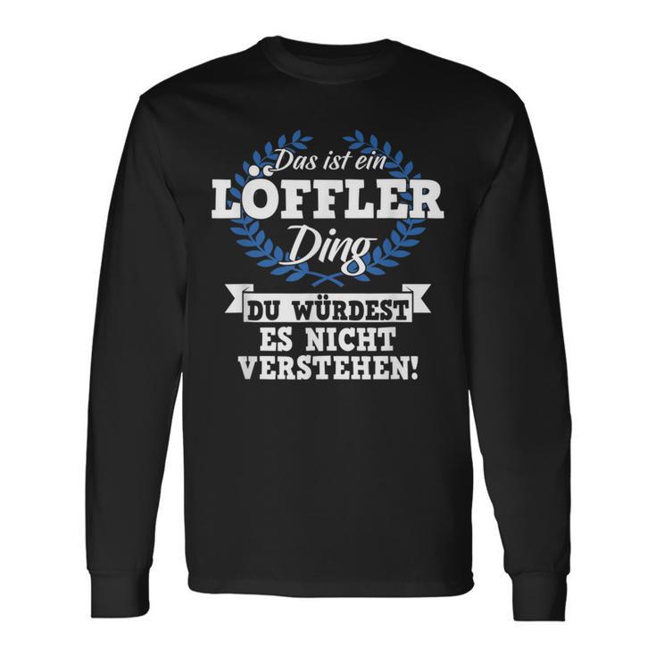 Das Ist Ein Löffler Ding Du Würdest Es Nicht Understand Langarmshirts Geschenkideen