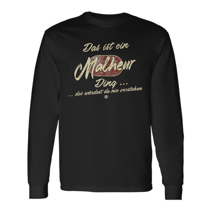 Das Ist Ein Malheur Ding Das Ist Ein Malheur Ding Langarmshirts Geschenkideen