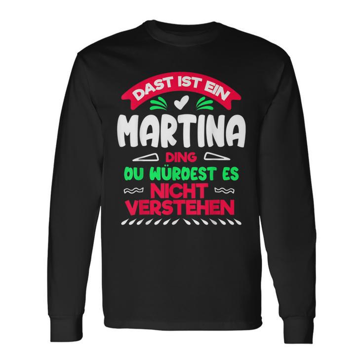 Das Ist Ein Martina Ding Du Würdest Es Nichterstehen Name Langarmshirts Geschenkideen