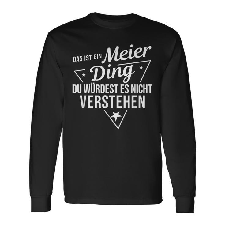 Das Ist Ein Meier Ding Du Würdest Es Nichterstehen Langarmshirts Geschenkideen