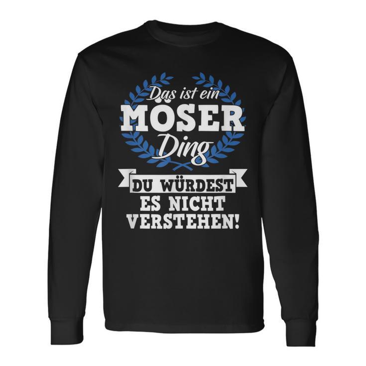 Das Ist Ein Möser Ding Du Würdest Es Nicht Understand Langarmshirts Geschenkideen