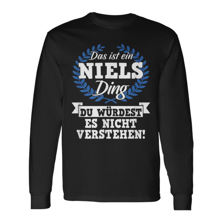 Das Ist Ein Niels Ding Du Würdest Es Nicht Understand Langarmshirts Geschenkideen