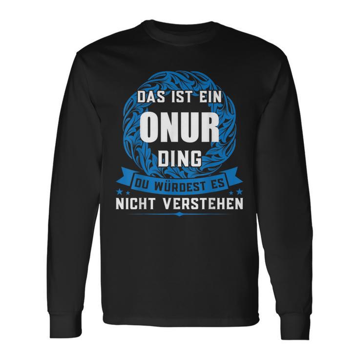 Das Ist Ein Onur Dingorname Langarmshirts Geschenkideen