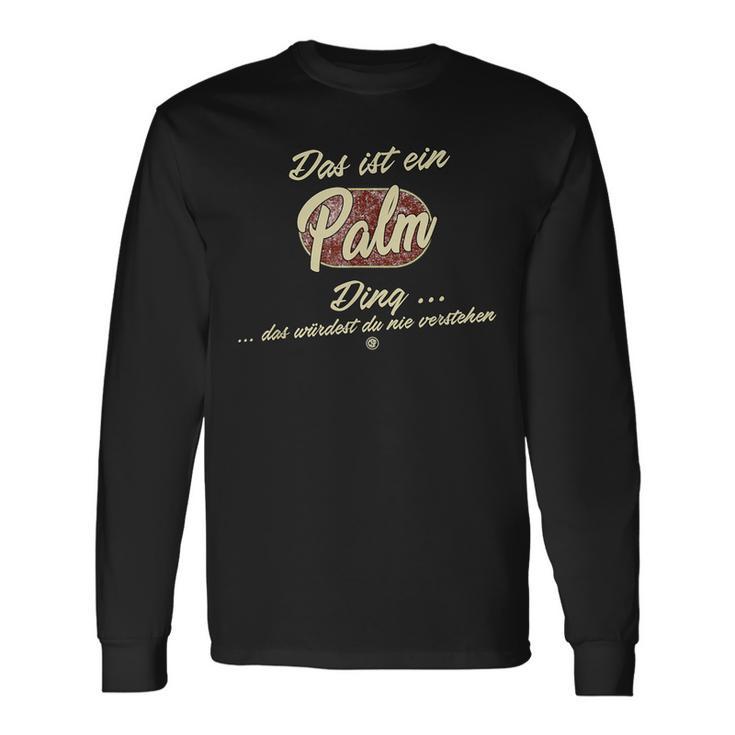 Das Ist Ein Palm Ding Lustiges Familie Palm Langarmshirts Geschenkideen