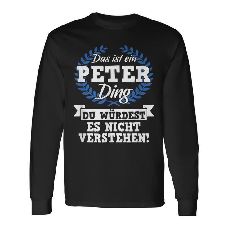 Das Ist Ein Peter Ding Du Würdest Es Nichterstand Langarmshirts Geschenkideen