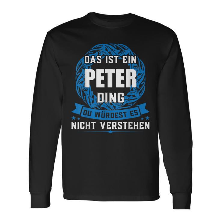 Das Ist Ein Peter Ding First Name S Langarmshirts Geschenkideen