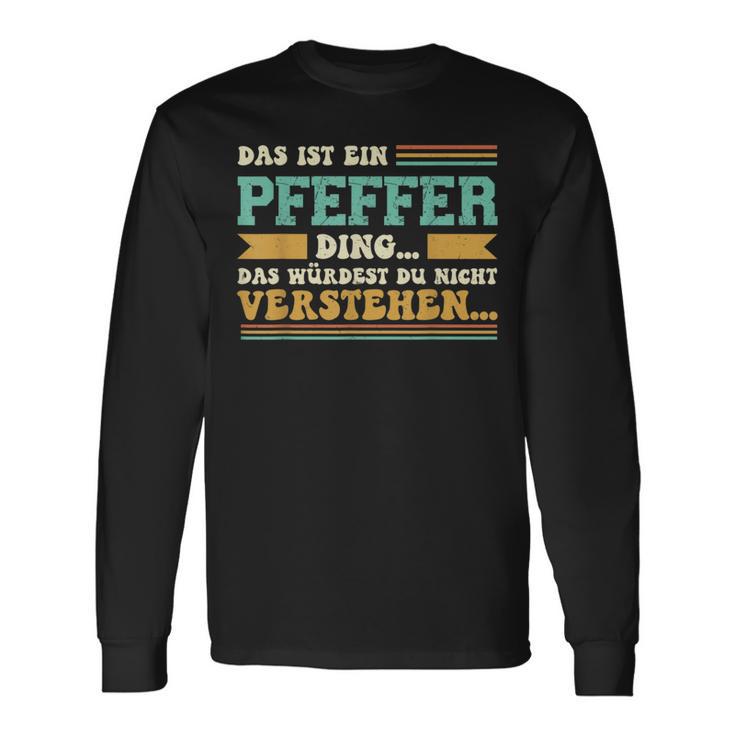 Das Ist Ein Pfeffer Ding Langarmshirts Geschenkideen