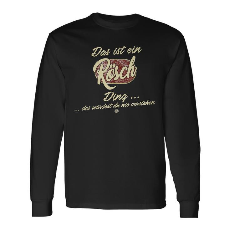 Das Ist Ein Rösch Ding Family Rösch Langarmshirts Geschenkideen