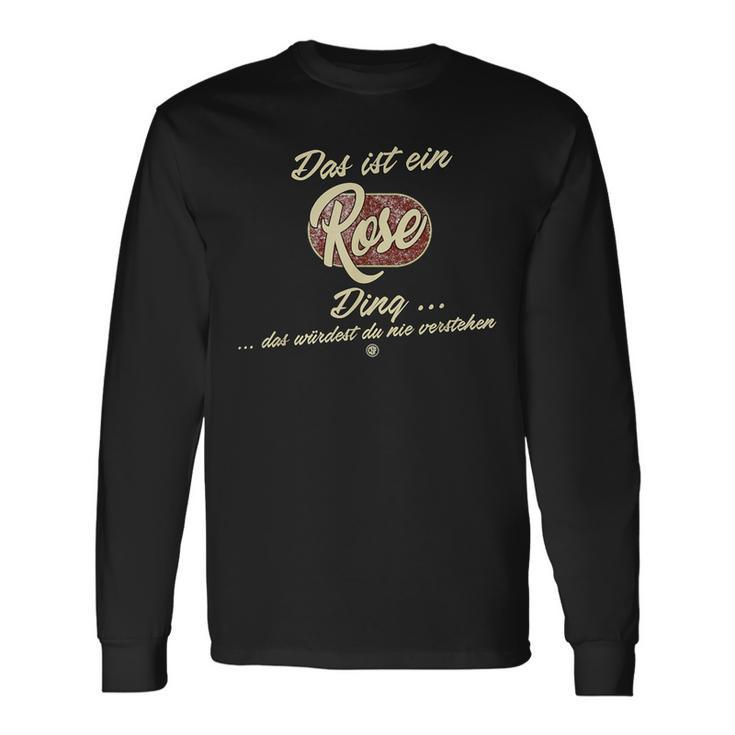 Das Ist Ein Rose Ding Lustiges Familie Rose Langarmshirts Geschenkideen