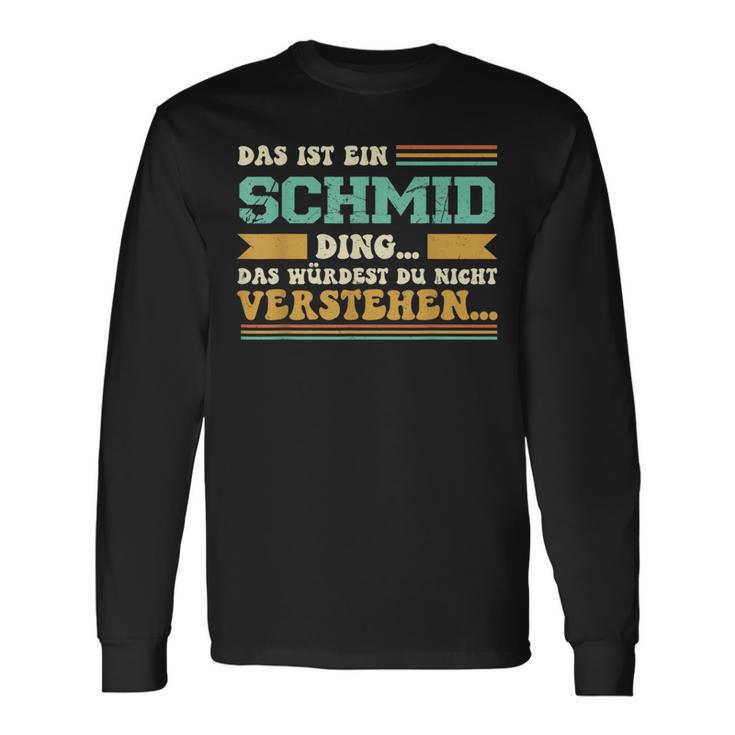 Das Ist Ein Schmid Ding Das Ist Ein Schmid Ding S Langarmshirts Geschenkideen