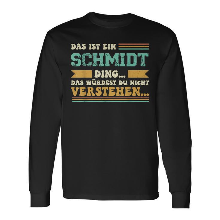 Das Ist Ein Schmidt Ding Saying For Familie Schmidt Langarmshirts Geschenkideen