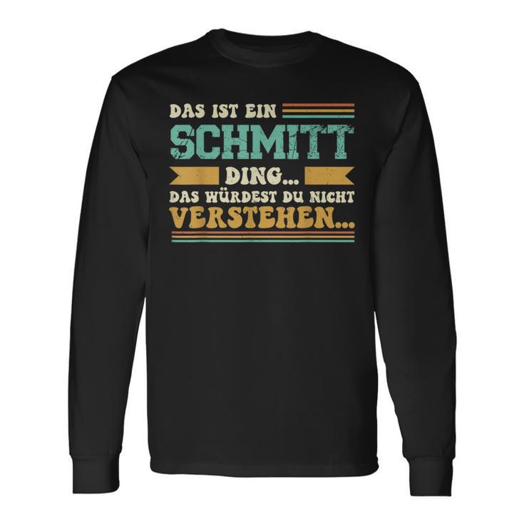 Das Ist Ein Schmitt Ding Slogan Für Familie Schmitt S Langarmshirts Geschenkideen