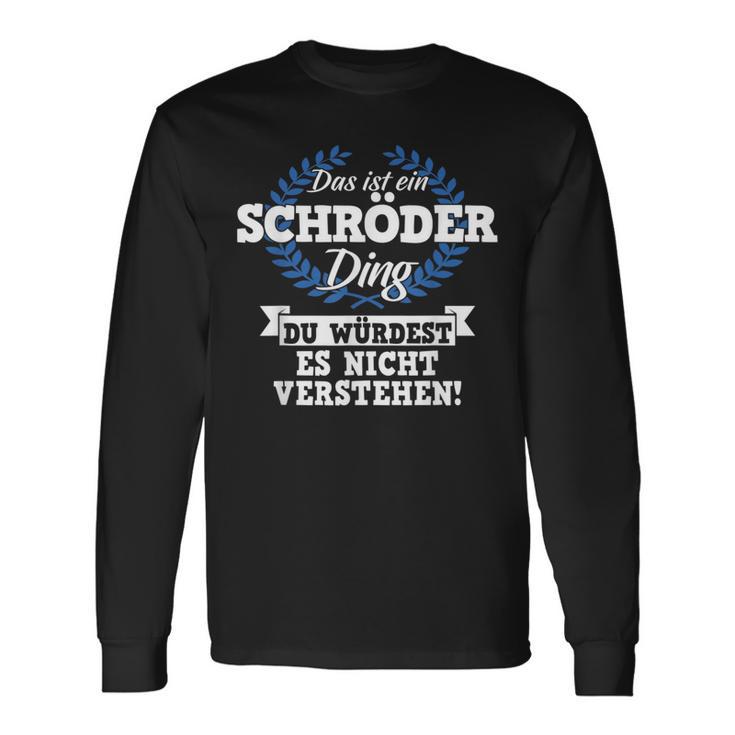 Das Ist Ein Schröder Ding Du Würdest Es Nicht Understand Langarmshirts Geschenkideen